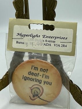 Vintage Magnet Button I’m Not Deaf I’m Ignoring You Hyperlight